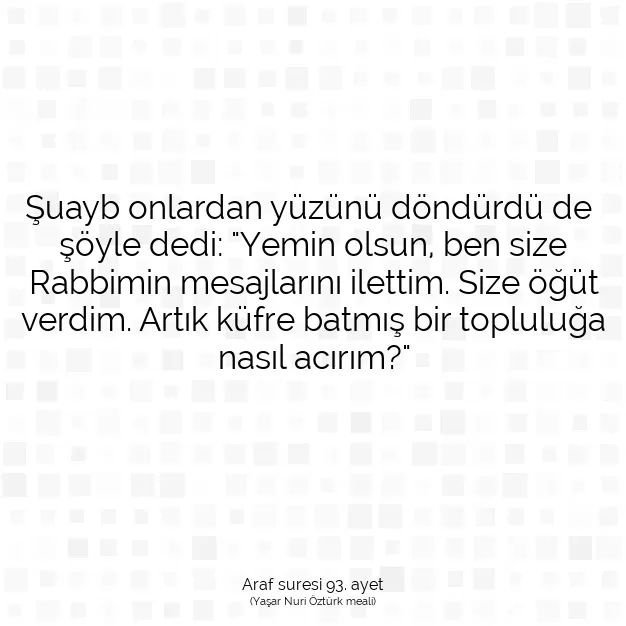 Ayetbul | Kuran Mealleri | Quran | Araf suresi 93. ayet