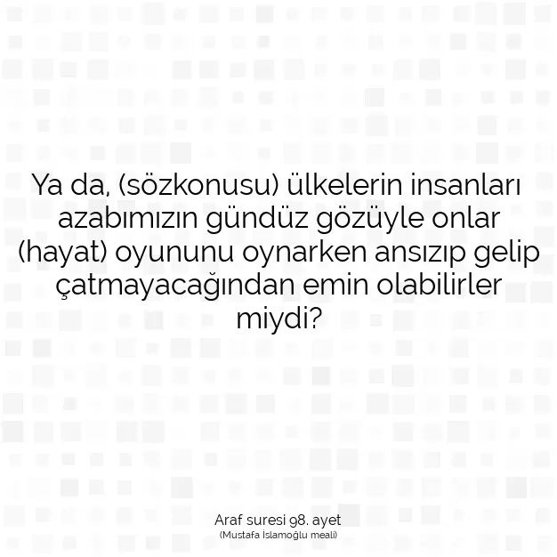 Ayetbul | Kuran Mealleri | Quran | Araf suresi 98. ayet