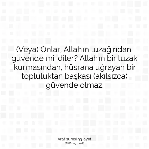 Ayetbul | Kuran Mealleri | Quran | Araf suresi 99. ayet