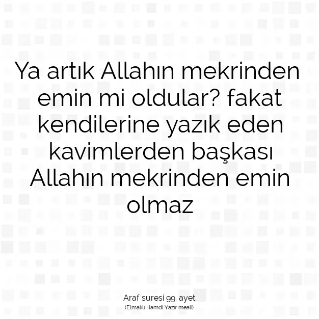 Ayetbul | Kuran Mealleri | Quran | Araf suresi 99. ayet