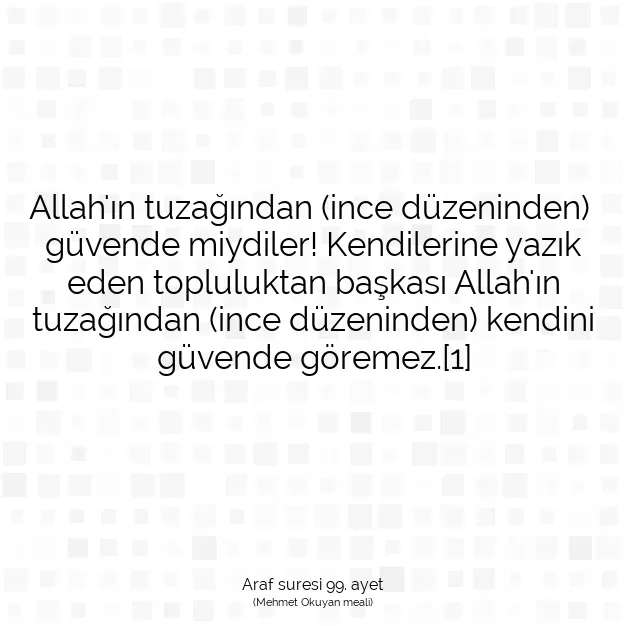 Ayetbul | Kuran Mealleri | Quran | Araf suresi 99. ayet