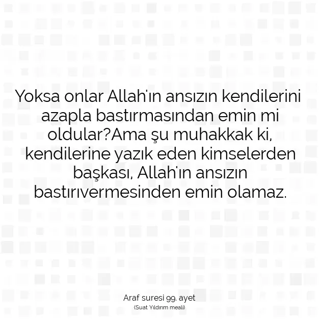 Ayetbul | Kuran Mealleri | Quran | Araf suresi 99. ayet