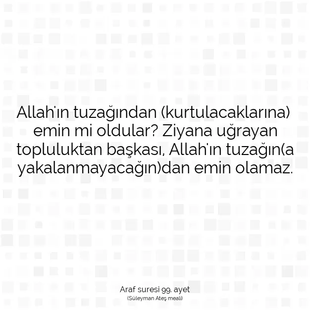 Ayetbul | Kuran Mealleri | Quran | Araf suresi 99. ayet