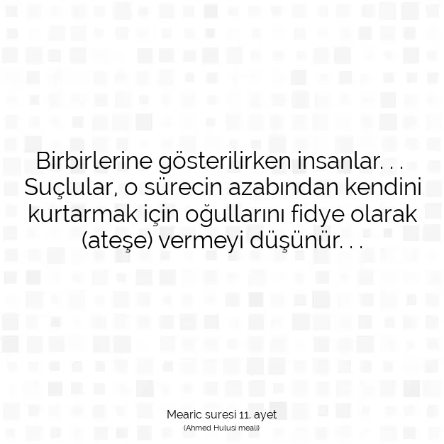 Ayetbul | Kuran Mealleri | Quran | Mearic suresi 11. ayet