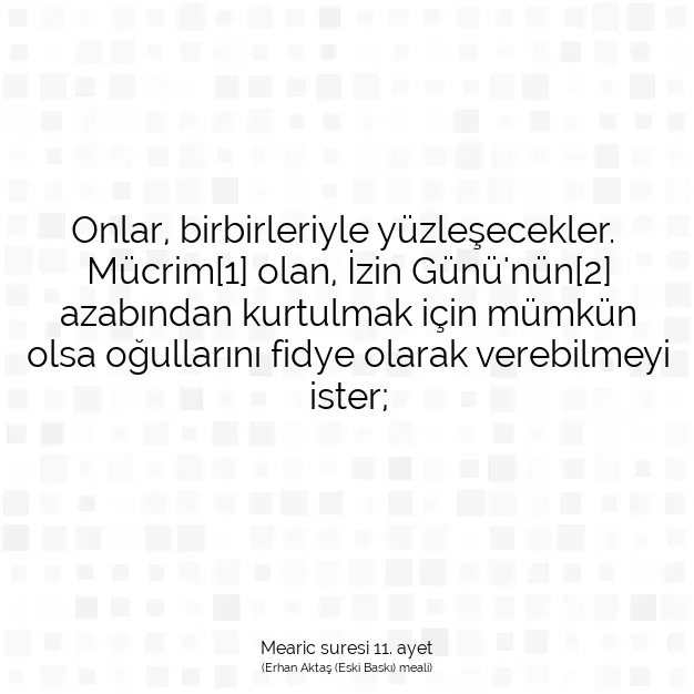 Ayetbul | Kuran Mealleri | Quran | Mearic suresi 11. ayet