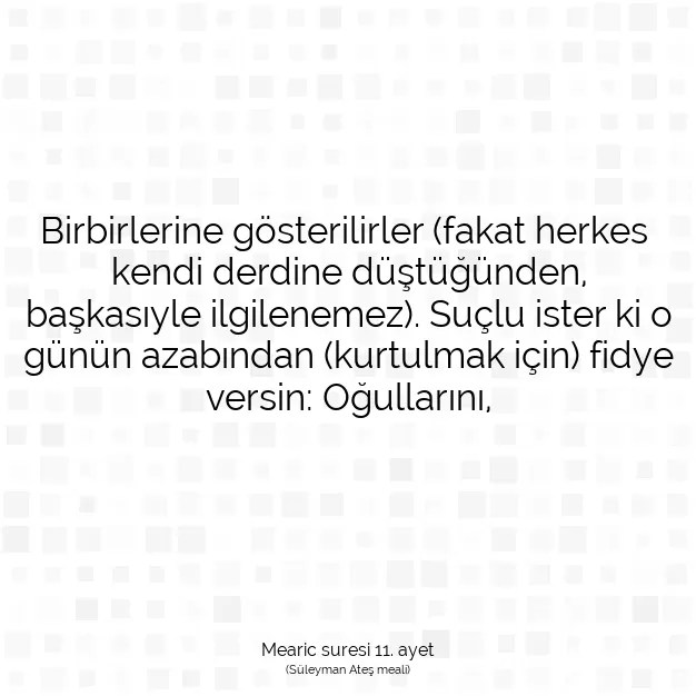 Ayetbul | Kuran Mealleri | Quran | Mearic suresi 11. ayet