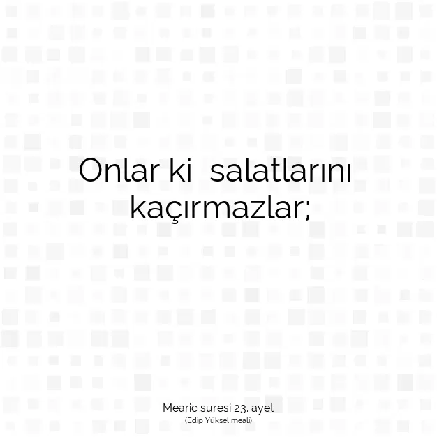 Ayetbul | Kuran Mealleri | Quran | Mearic suresi 23. ayet