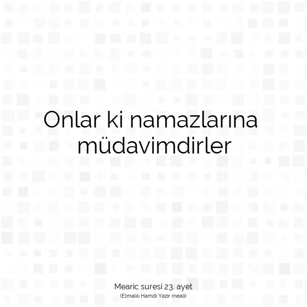 Ayetbul | Kuran Mealleri | Quran | Mearic suresi 23. ayet