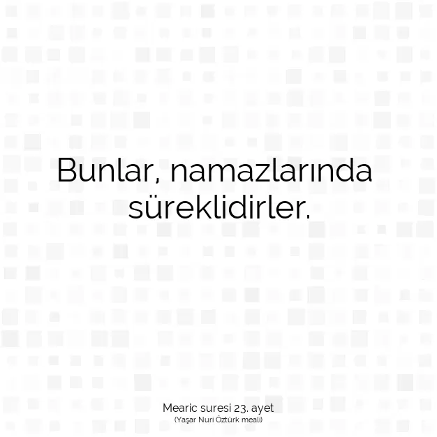 Ayetbul | Kuran Mealleri | Quran | Mearic suresi 23. ayet