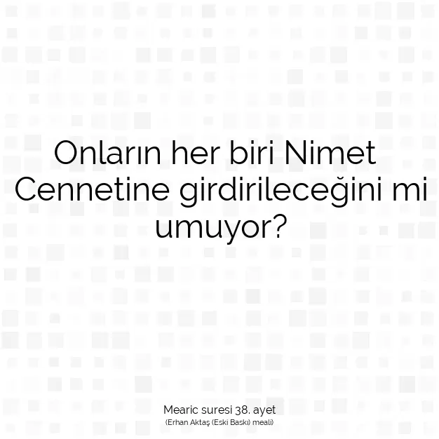 Ayetbul | Kuran Mealleri | Quran | Mearic suresi 38. ayet