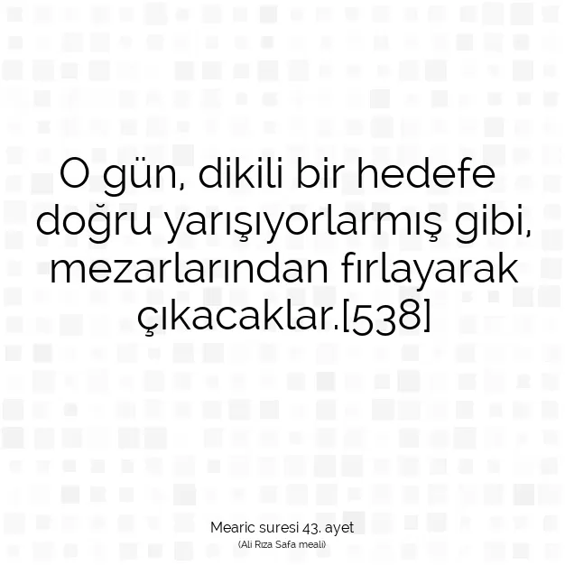 Ayetbul | Kuran Mealleri | Quran | Mearic suresi 43. ayet