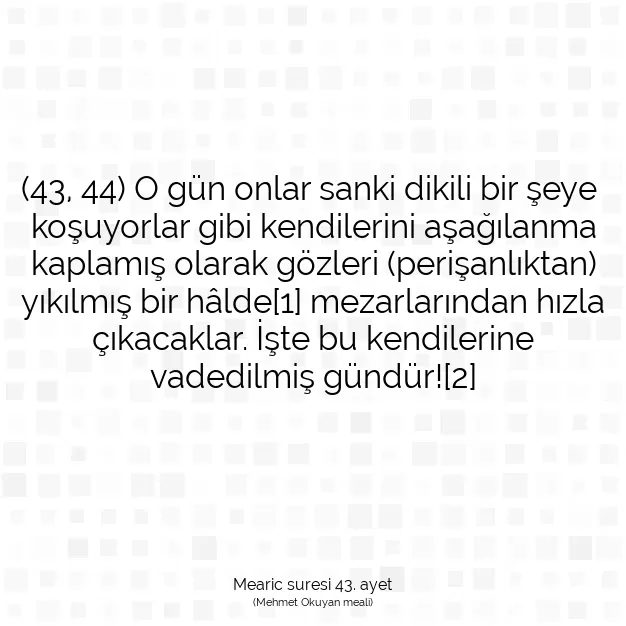 Ayetbul | Kuran Mealleri | Quran | Mearic suresi 43. ayet