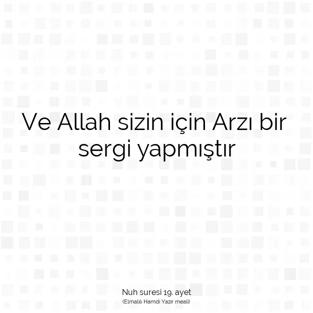 Ayetbul | Kuran Mealleri | Quran | Nuh suresi 19. ayet