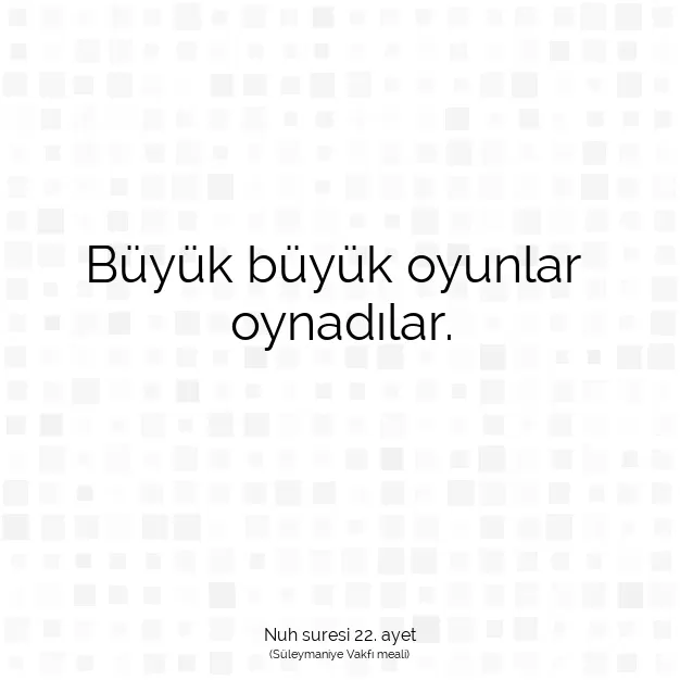 Ayetbul | Kuran Mealleri | Quran | Nuh suresi 22. ayet