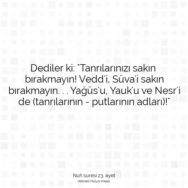 Ayetbul | Kuran Mealleri | Quran | Nuh suresi 23. ayet