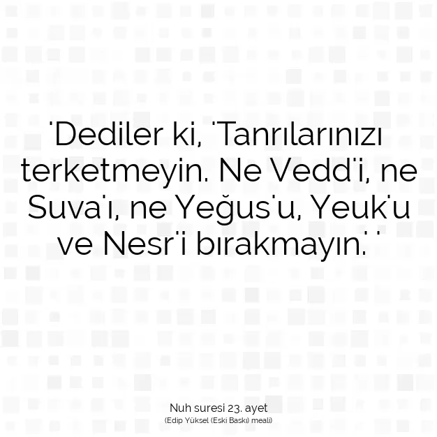 Ayetbul | Kuran Mealleri | Quran | Nuh suresi 23. ayet