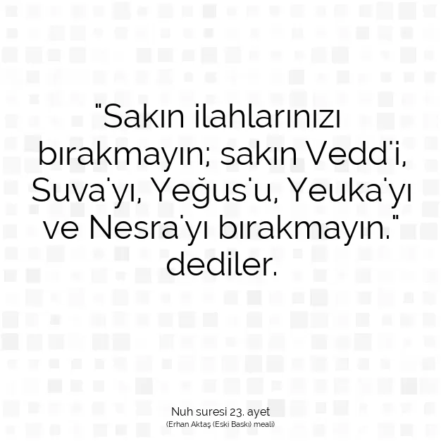 Ayetbul | Kuran Mealleri | Quran | Nuh suresi 23. ayet