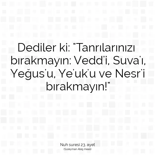 Ayetbul | Kuran Mealleri | Quran | Nuh suresi 23. ayet