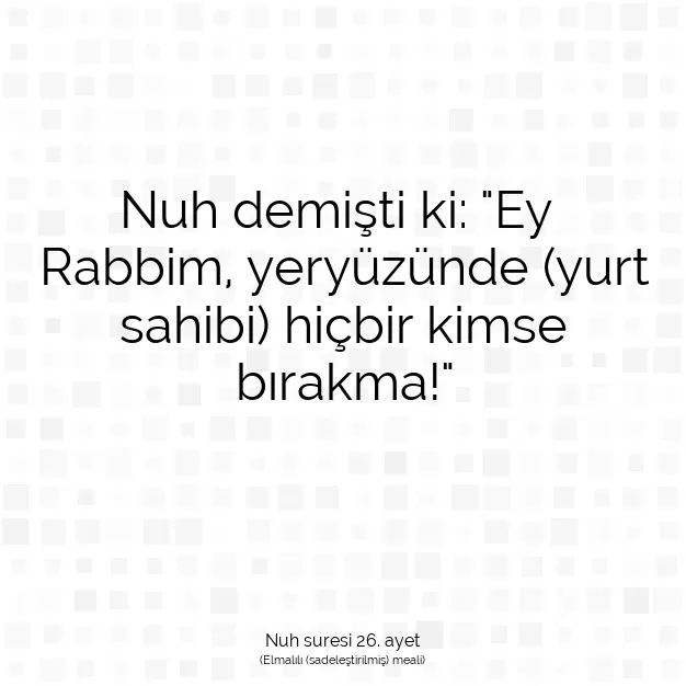 Ayetbul | Kuran Mealleri | Quran | Nuh suresi 26. ayet