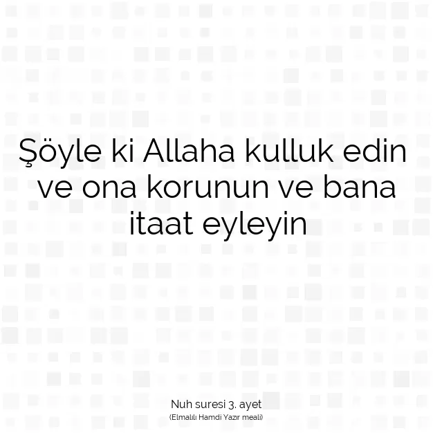 Ayetbul | Kuran Mealleri | Quran | Nuh suresi 3. ayet