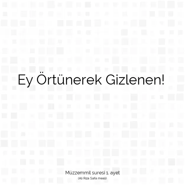 Ayetbul | Kuran Mealleri | Quran | Müzzemmil suresi 1. ayet