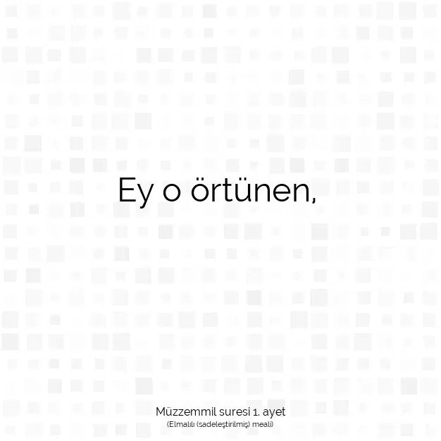 Ayetbul | Kuran Mealleri | Quran | Müzzemmil suresi 1. ayet