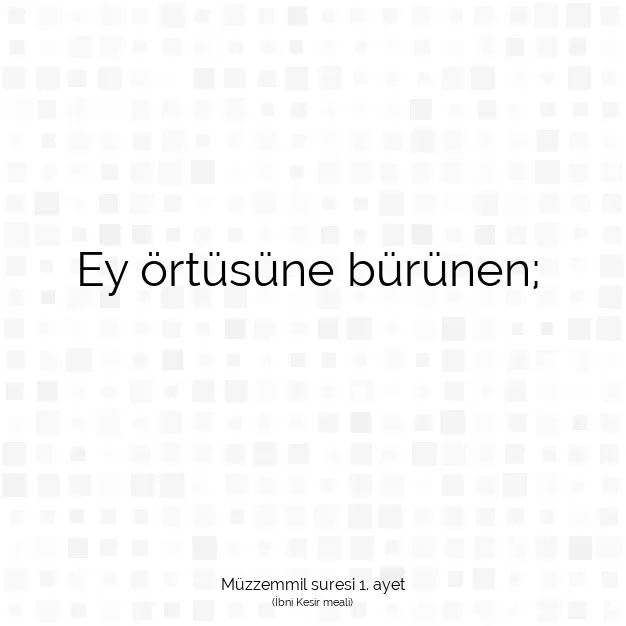 Ayetbul | Kuran Mealleri | Quran | Müzzemmil suresi 1. ayet