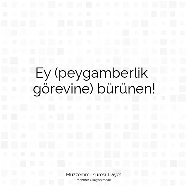 Ayetbul | Kuran Mealleri | Quran | Müzzemmil suresi 1. ayet