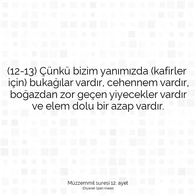 Ayetbul | Kuran Mealleri | Quran | Müzzemmil suresi 12. ayet