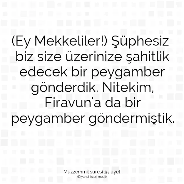 Ayetbul | Kuran Mealleri | Quran | Müzzemmil suresi 15. ayet