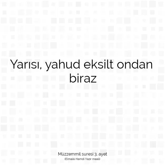 Ayetbul | Kuran Mealleri | Quran | Müzzemmil suresi 3. ayet