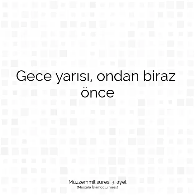 Ayetbul | Kuran Mealleri | Quran | Müzzemmil suresi 3. ayet