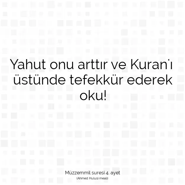 Ayetbul | Kuran Mealleri | Quran | Müzzemmil suresi 4. ayet