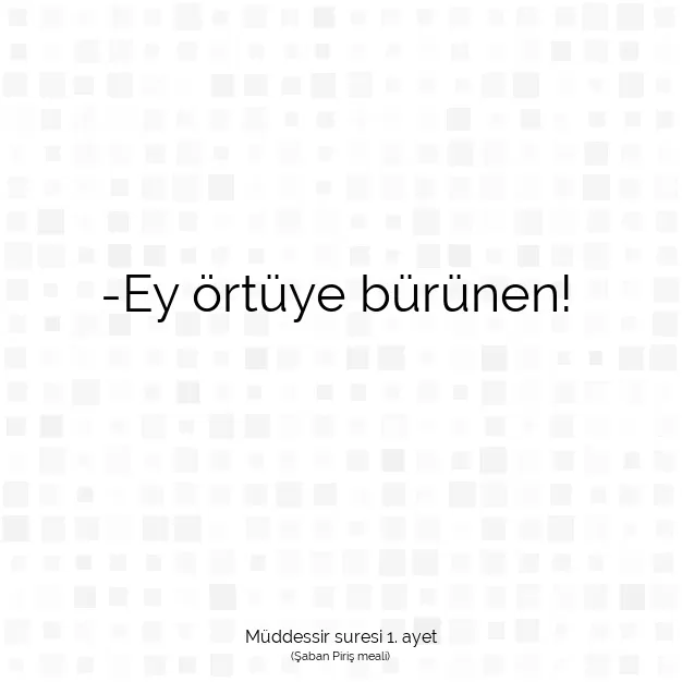 Ayetbul | Kuran Mealleri | Quran | Müddessir suresi 1. ayet