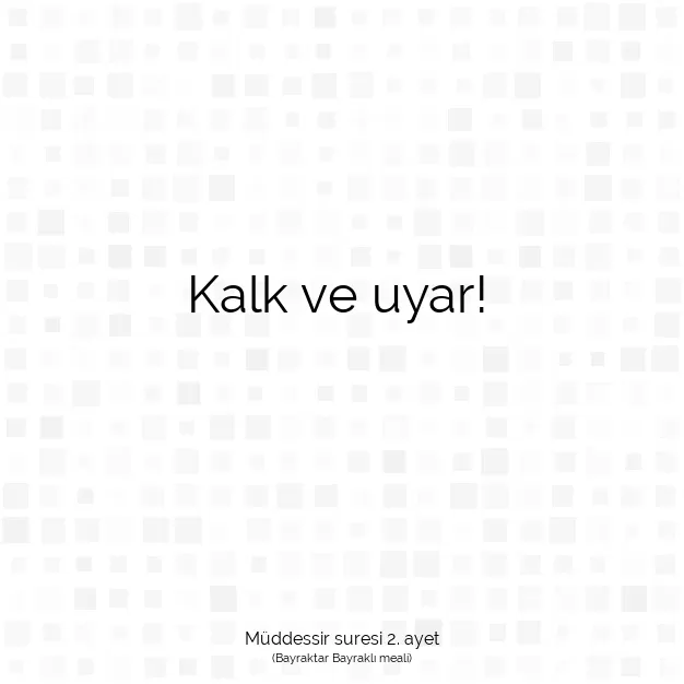 Ayetbul | Kuran Mealleri | Quran | Müddessir suresi 2. ayet