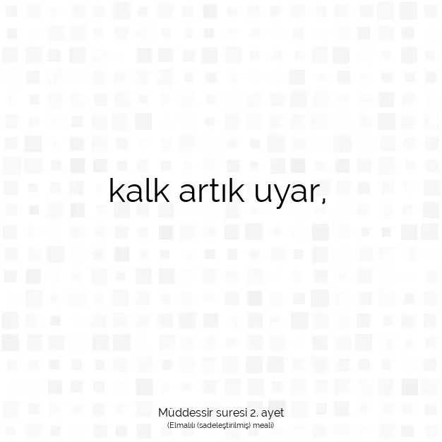 Ayetbul | Kuran Mealleri | Quran | Müddessir suresi 2. ayet