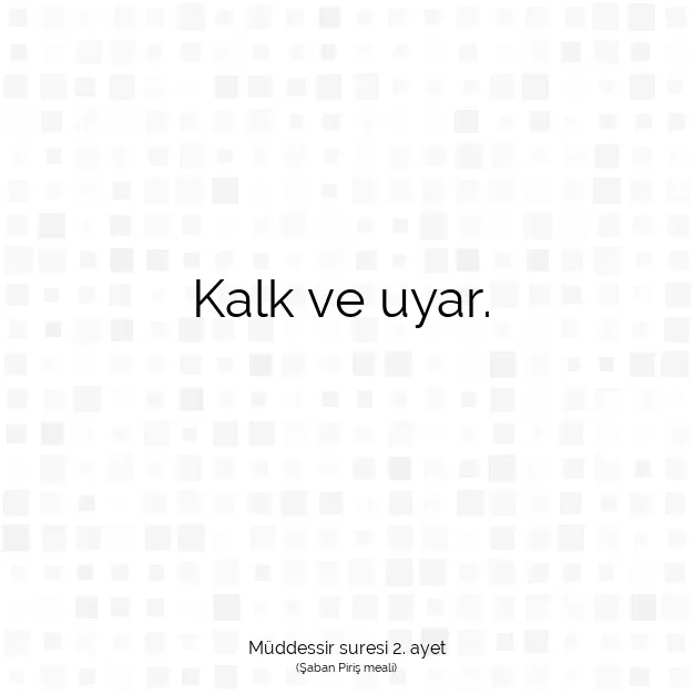 Ayetbul | Kuran Mealleri | Quran | Müddessir suresi 2. ayet