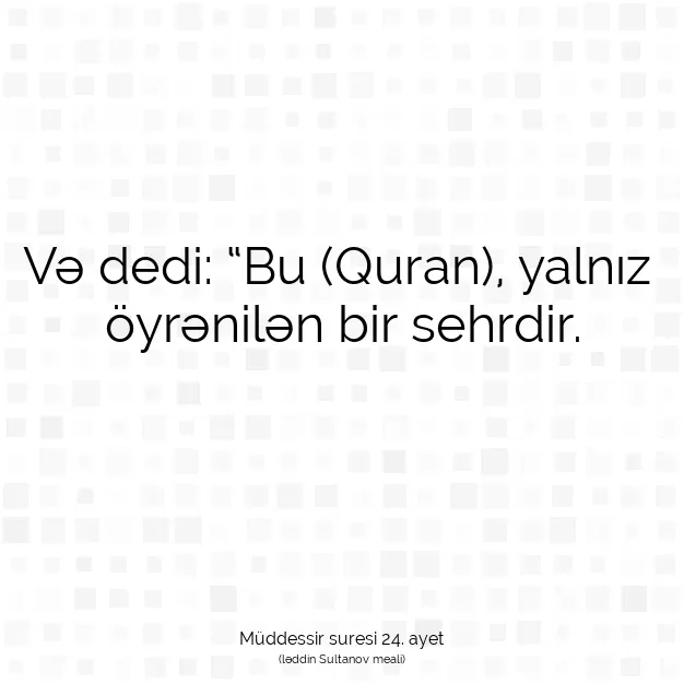 Ayetbul | Kuran Mealleri | Quran | Müddessir suresi 24. ayet