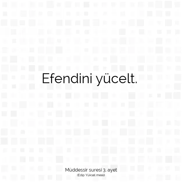 Ayetbul | Kuran Mealleri | Quran | Müddessir suresi 3. ayet