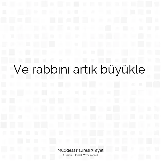 Ayetbul | Kuran Mealleri | Quran | Müddessir suresi 3. ayet