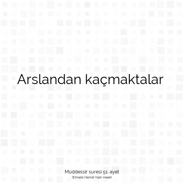 Ayetbul | Kuran Mealleri | Quran | Müddessir suresi 51. ayet