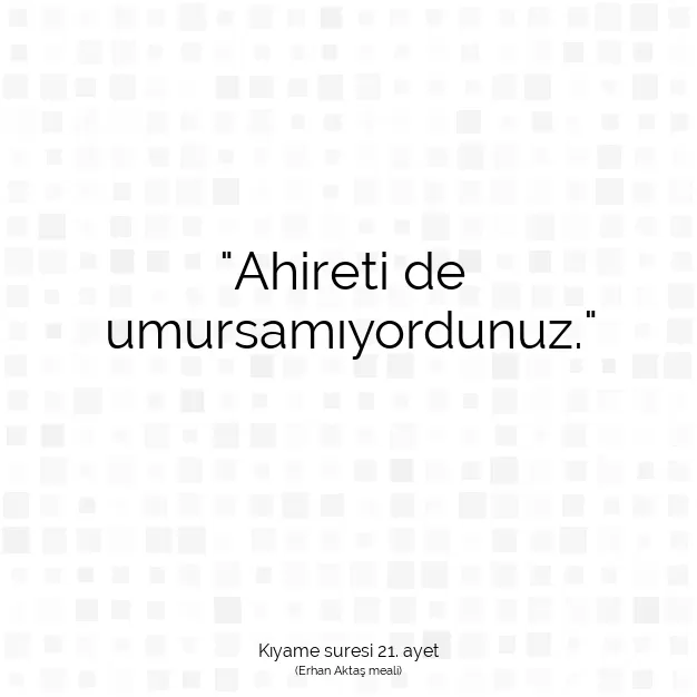 Ayetbul | Kuran Mealleri | Quran | Kıyame suresi 21. ayet