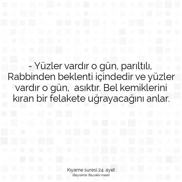 Ayetbul | Kuran Mealleri | Quran | Kıyame suresi 24. ayet