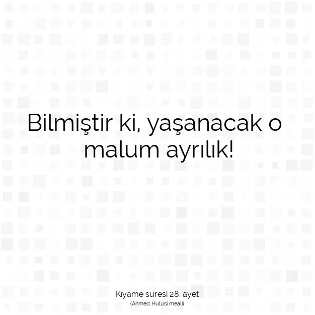 Ayetbul | Kuran Mealleri | Quran | Kıyame suresi 28. ayet