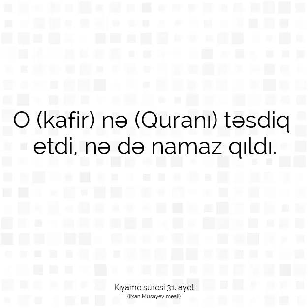 Ayetbul | Kuran Mealleri | Quran | Kıyame suresi 31. ayet