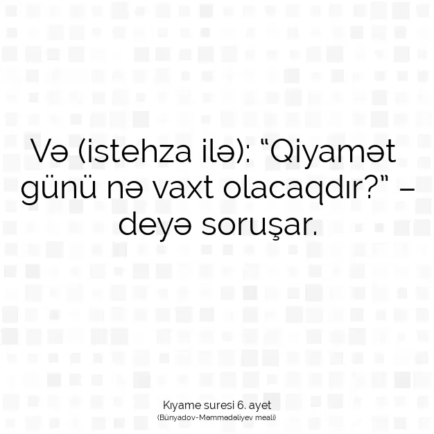 Ayetbul | Kuran Mealleri | Quran | Kıyame suresi 6. ayet