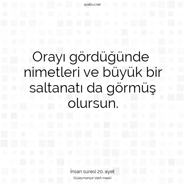 Ayetbul | Kuran Mealleri | Quran | İnsan suresi 20. ayet