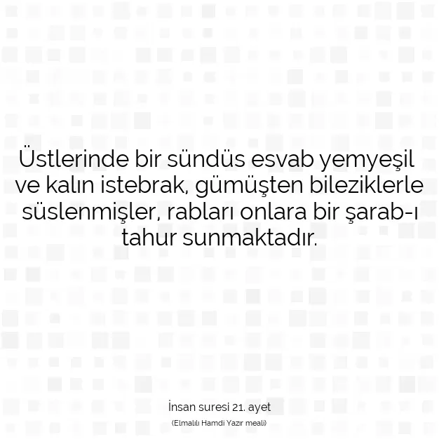 Ayetbul | Kuran Mealleri | Quran | İnsan suresi 21. ayet