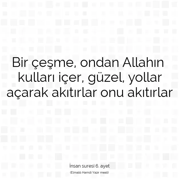 Ayetbul | Kuran Mealleri | Quran | İnsan suresi 6. ayet