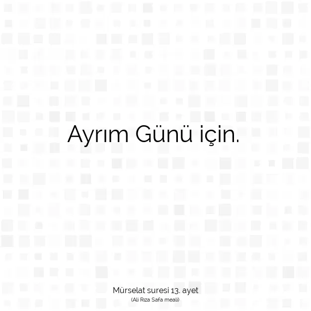 Ayetbul | Kuran Mealleri | Quran | Mürselat suresi 13. ayet